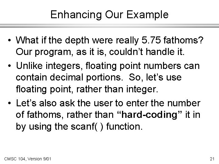 Enhancing Our Example • What if the depth were really 5. 75 fathoms? Our