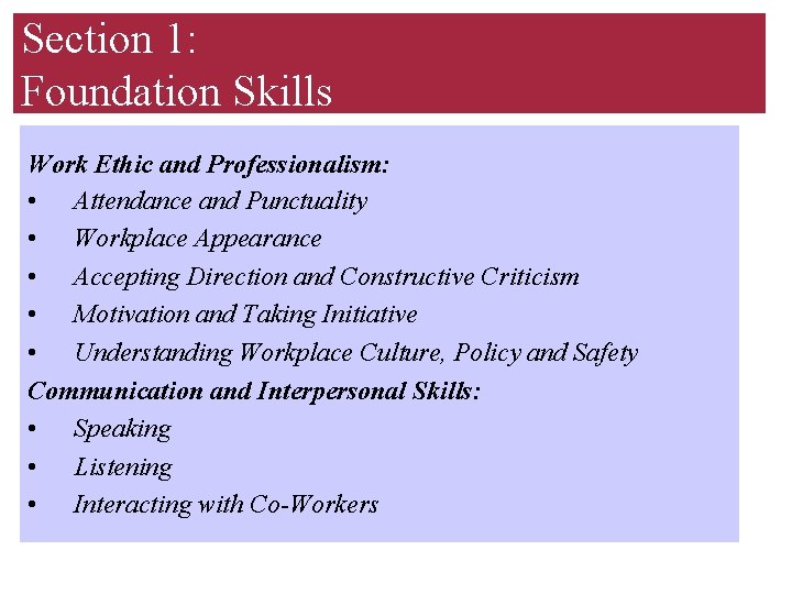 Section 1: Foundation Skills Work Ethic and Professionalism: • Attendance and Punctuality • Workplace