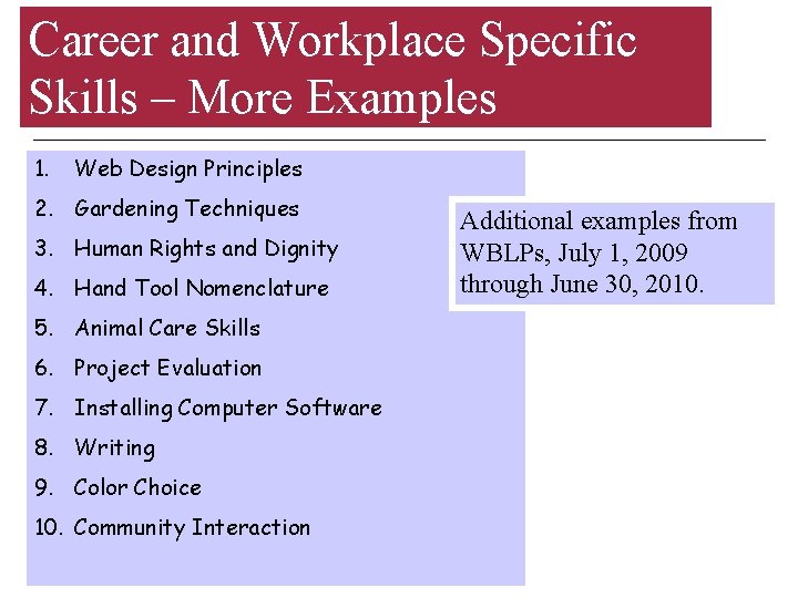 Career and Workplace Specific Skills – More Examples 1. Web Design Principles 2. Gardening