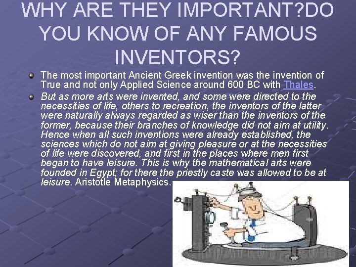 WHY ARE THEY IMPORTANT? DO YOU KNOW OF ANY FAMOUS INVENTORS? The most important