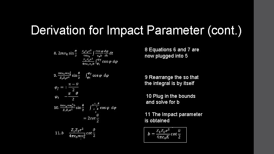Derivation for Impact Parameter (cont. ) 8 Equations 6 and 7 are now plugged
