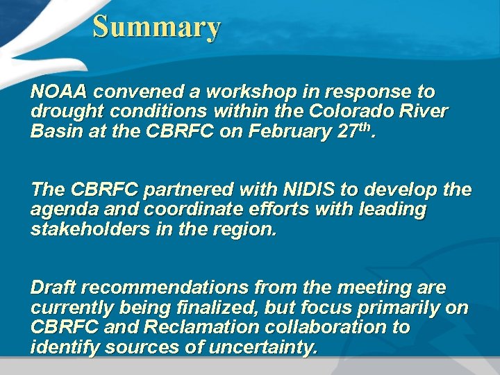 Summary NOAA convened a workshop in response to drought conditions within the Colorado River