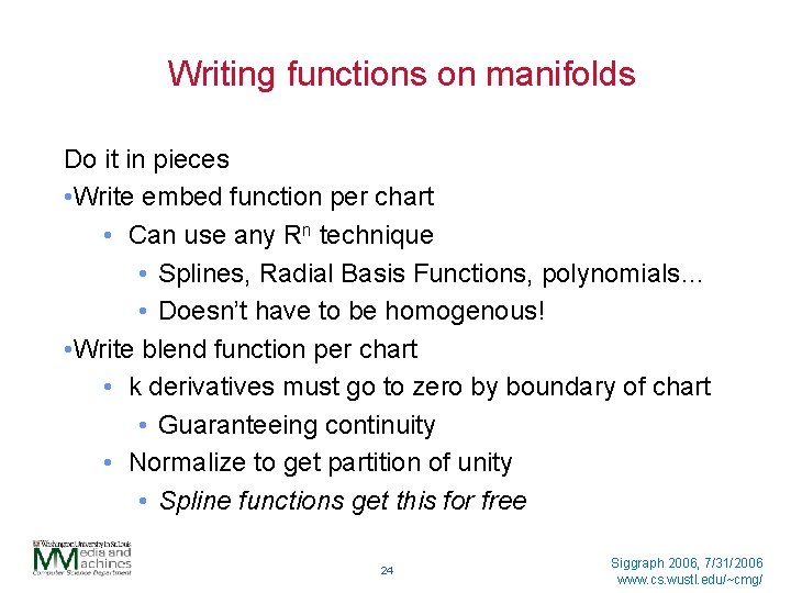 Writing functions on manifolds Do it in pieces • Write embed function per chart