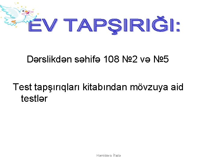  Dərslikdən səhifə 108 № 2 və № 5 Test tapşırıqları kitabından mövzuya aid