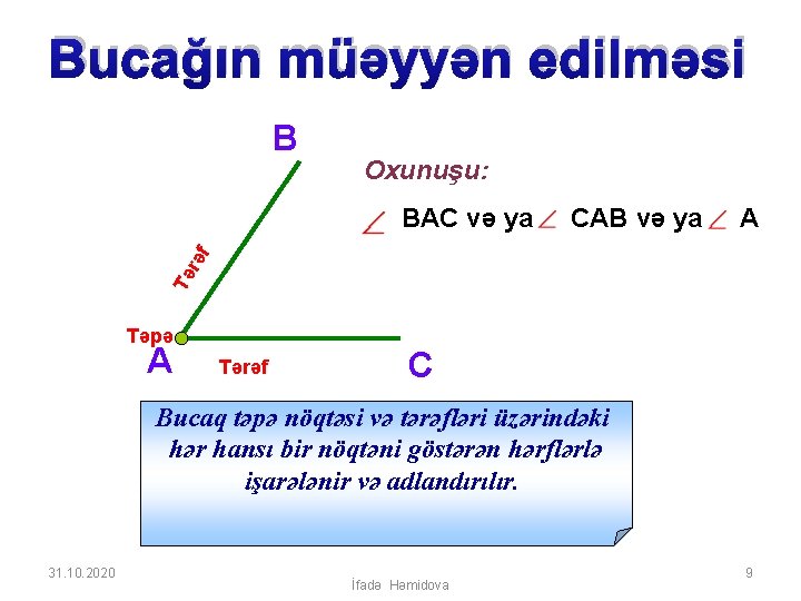 Bucağın müəyyən edilməsi В Oxunuşu: САВ və ya А Tə rə f ВАС və