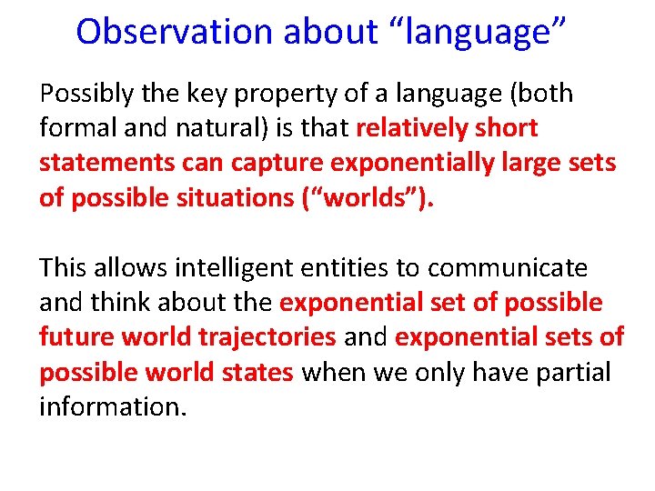 Observation about “language” Possibly the key property of a language (both formal and natural)