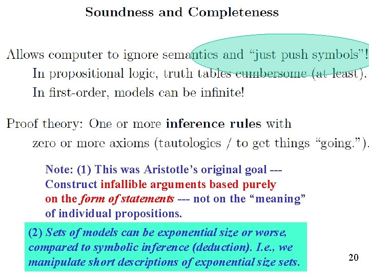 Note: (1) This was Aristotle’s original goal --Construct infallible arguments based purely on the