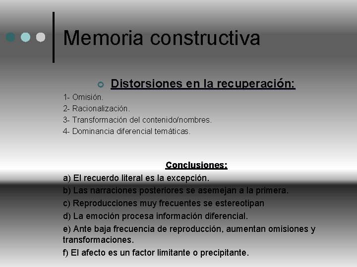 Memoria constructiva ¢ Distorsiones en la recuperación: 1 - Omisión. 2 - Racionalización. 3