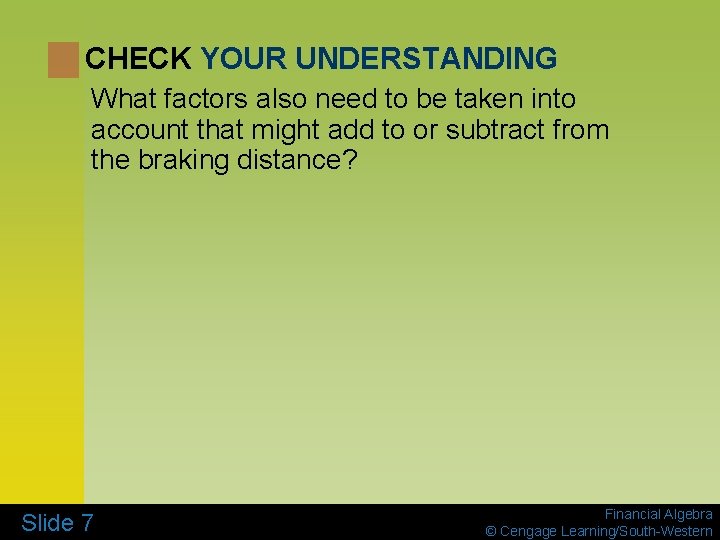 CHECK YOUR UNDERSTANDING What factors also need to be taken into account that might