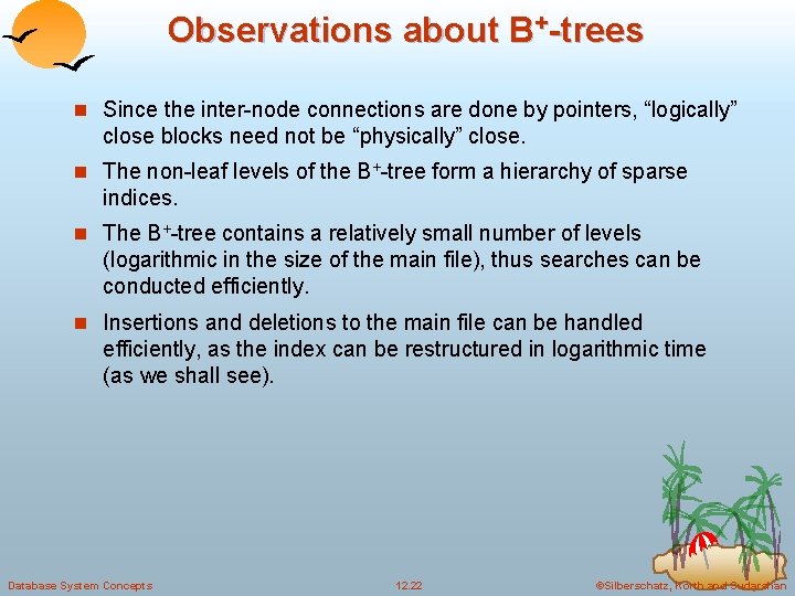 Observations about B+-trees n Since the inter-node connections are done by pointers, “logically” close