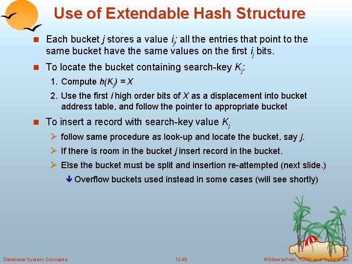 Use of Extendable Hash Structure n Each bucket j stores a value ij; all