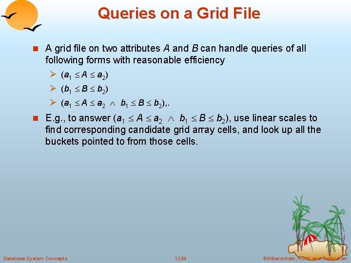 Queries on a Grid File n A grid file on two attributes A and