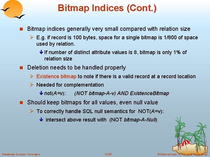 Bitmap Indices (Cont. ) n Bitmap indices generally very small compared with relation size