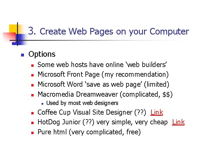 3. Create Web Pages on your Computer n Options n n Some web hosts