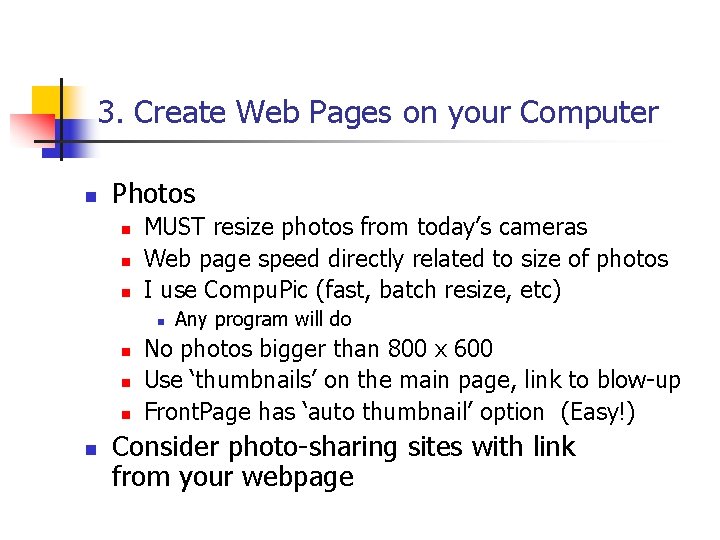 3. Create Web Pages on your Computer n Photos n n n MUST resize