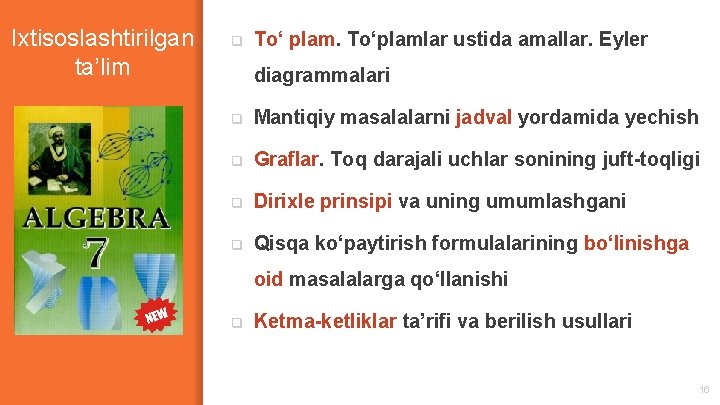Ixtisoslashtirilgan ta’lim q To‘ plam. To‘plamlar ustida amallar. Eyler diagrammalari q Mantiqiy masalalarni jadval