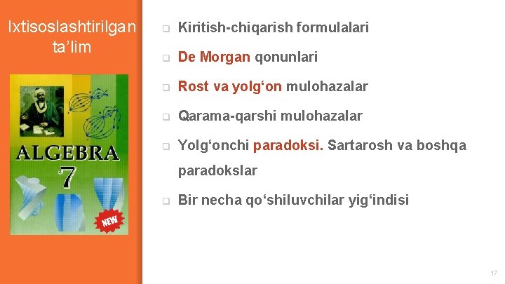 Ixtisoslashtirilgan ta’lim q Kiritish-chiqarish formulalari q De Morgan qonunlari q Rost va yolg‘on mulohazalar