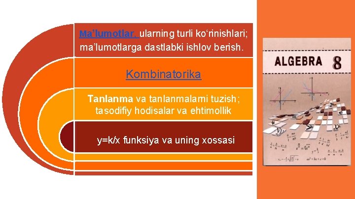 Мa’lumotlar, ularning turli ko‘rinishlari; ma’lumotlarga dastlabki ishlov berish. Kombinatorika Tanlanma va tanlanmalarni tuzish; tasodifiy