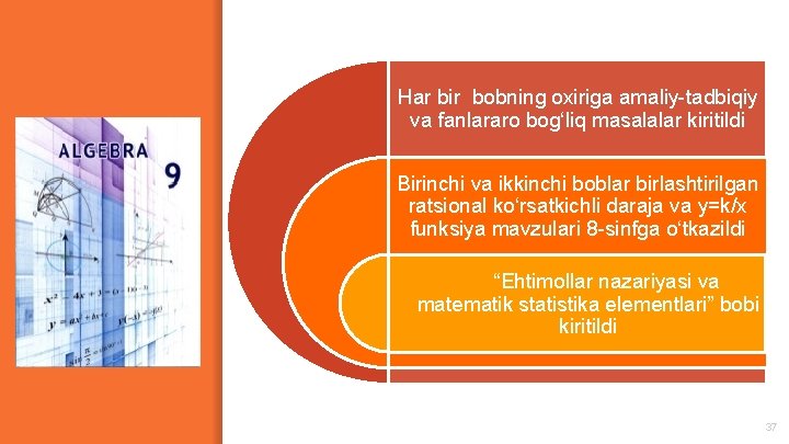 Har bir bobning oxiriga amaliy-tadbiqiy va fanlararo bog‘liq masalalar kiritildi Birinchi va ikkinchi boblar