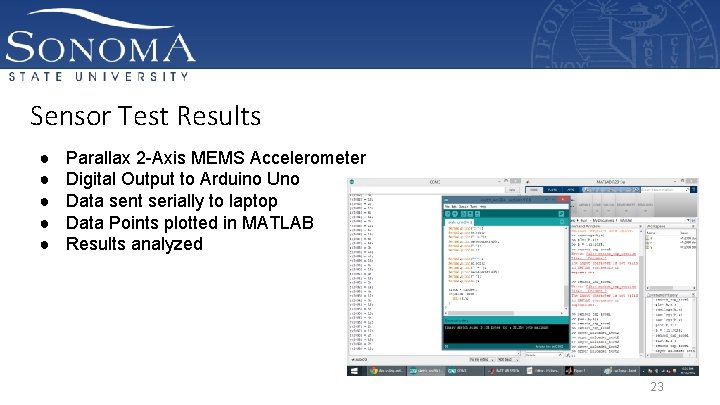 Sensor Test Results ● ● ● Parallax 2 -Axis MEMS Accelerometer Digital Output to