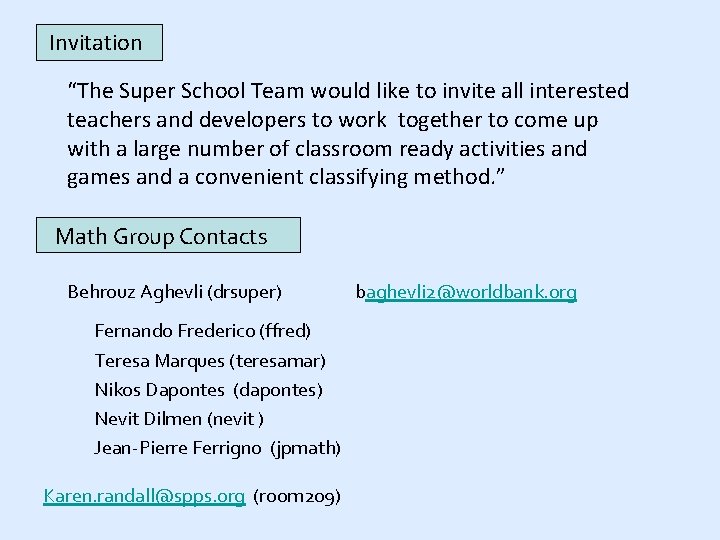 Invitation “The Super School Team would like to invite all interested teachers and developers