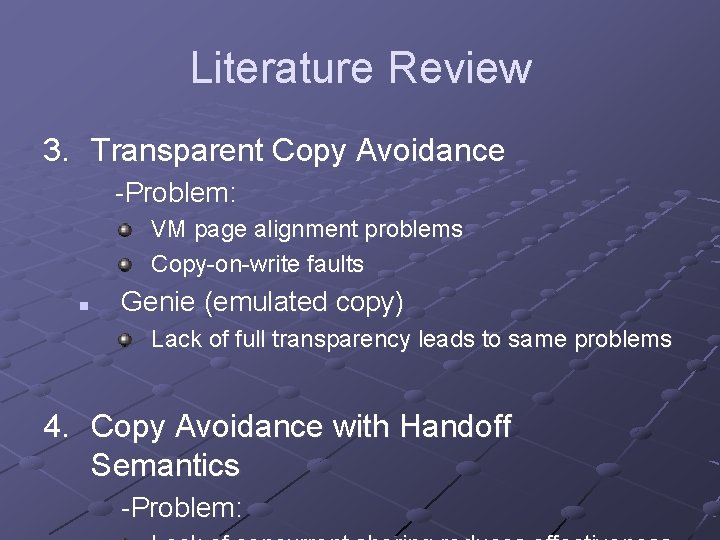 Literature Review 3. Transparent Copy Avoidance -Problem: VM page alignment problems Copy-on-write faults n