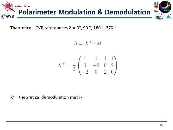Polarimeter Modulation & Demodulation Theoretical LCVR retardances i = 0 , 90 , 180