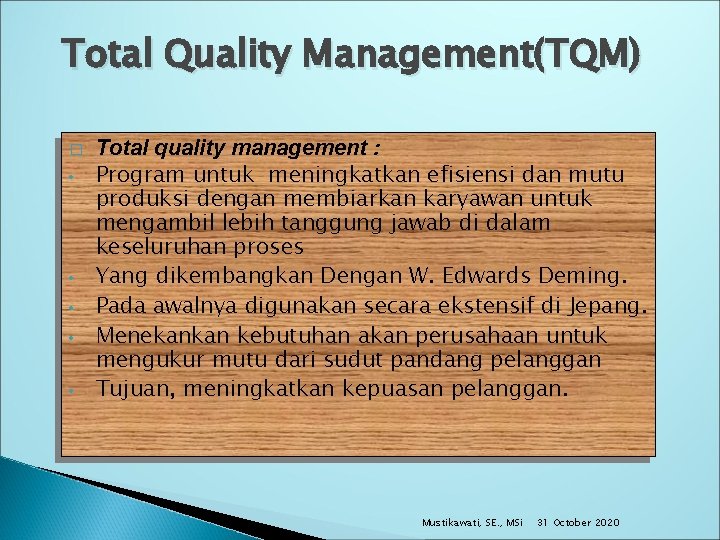 Total Quality Management(TQM) � • • • Total quality management : Program untuk meningkatkan