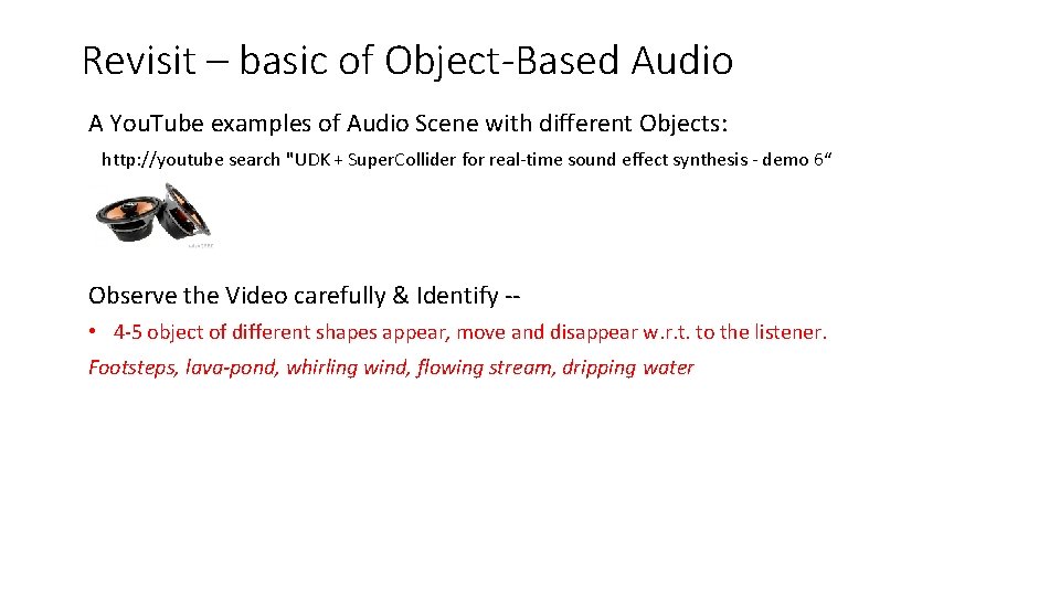 Revisit – basic of Object-Based Audio A You. Tube examples of Audio Scene with