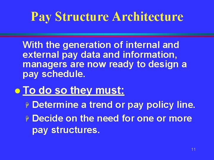 Pay Structure Architecture With the generation of internal and external pay data and information, Pay Structure Architecture With the generation of internal and external pay data and information,