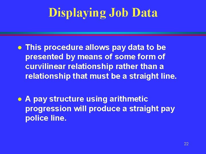 Displaying Job Data l This procedure allows pay data to be presented by means Displaying Job Data l This procedure allows pay data to be presented by means