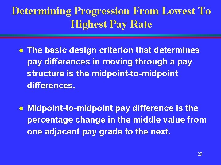 Determining Progression From Lowest To Highest Pay Rate l The basic design criterion that Determining Progression From Lowest To Highest Pay Rate l The basic design criterion that