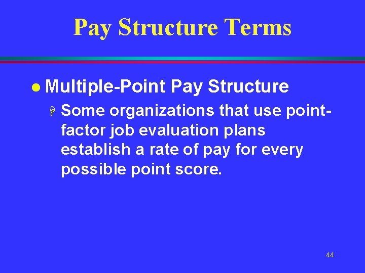 Pay Structure Terms l Multiple-Point H Pay Structure Some organizations that use pointfactor job Pay Structure Terms l Multiple-Point H Pay Structure Some organizations that use pointfactor job