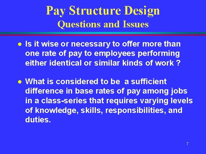 Pay Structure Design Questions and Issues l Is it wise or necessary to offer Pay Structure Design Questions and Issues l Is it wise or necessary to offer