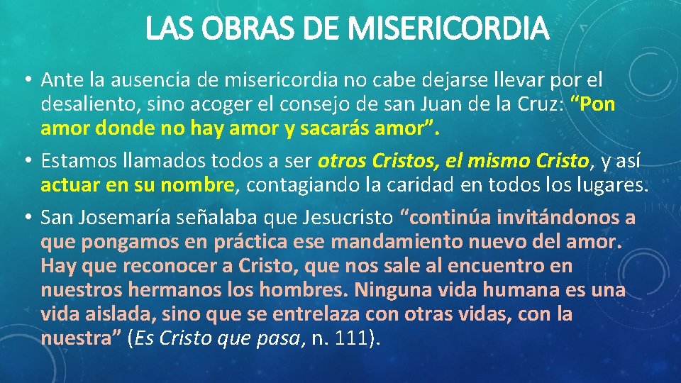 LAS OBRAS DE MISERICORDIA • Ante la ausencia de misericordia no cabe dejarse llevar