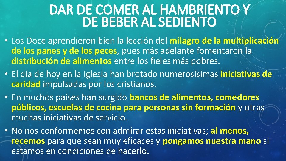 DAR DE COMER AL HAMBRIENTO Y DE BEBER AL SEDIENTO • Los Doce aprendieron