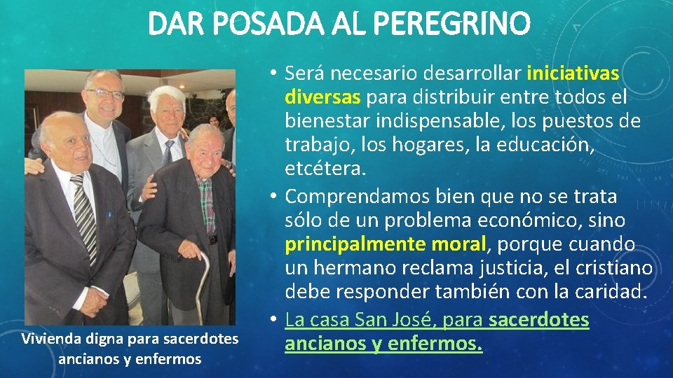 DAR POSADA AL PEREGRINO Vivienda digna para sacerdotes ancianos y enfermos • Será necesario