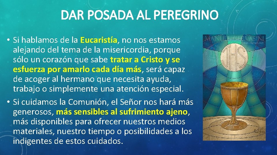 DAR POSADA AL PEREGRINO • Si hablamos de la Eucaristía, no nos estamos alejando