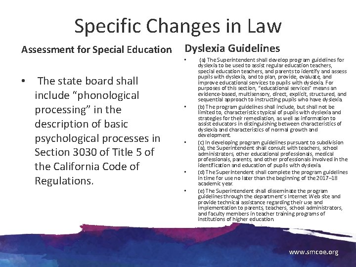 Specific Changes in Law Assessment for Special Education Dyslexia Guidelines • • The state