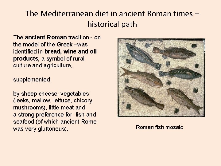 The Mediterranean diet in ancient Roman times – historical path The ancient Roman tradition