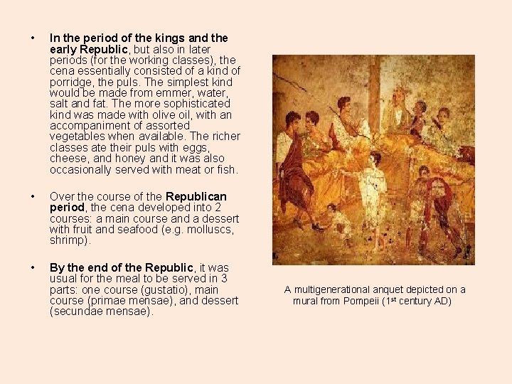  • In the period of the kings and the early Republic, but also