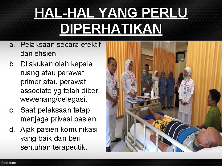 HAL-HAL YANG PERLU DIPERHATIKAN a. Pelaksaan secara efektif dan efisien. b. Dilakukan oleh kepala