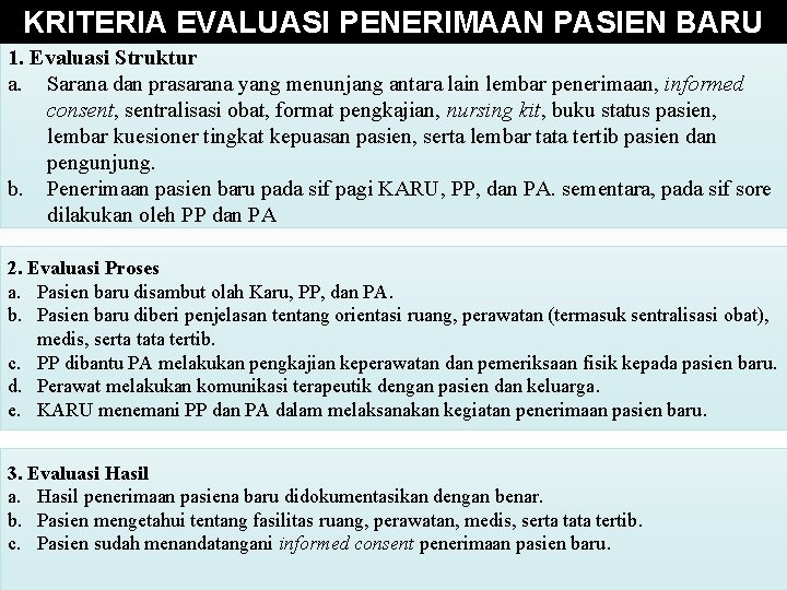 KRITERIA EVALUASI PENERIMAAN PASIEN BARU 1. Evaluasi Struktur a. Sarana dan prasarana yang menunjang