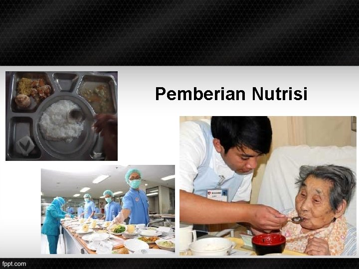 Pemberian Nutrisi 