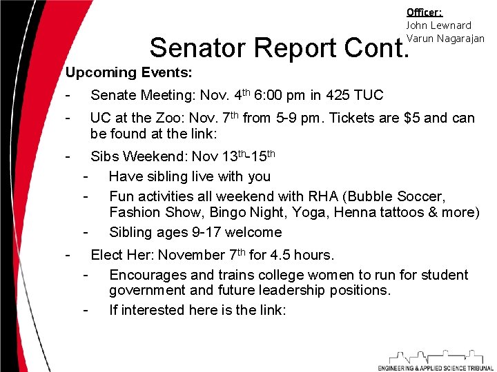 Officer: John Lewnard Varun Nagarajan Senator Report Cont. Upcoming Events: - Senate Meeting: Nov.