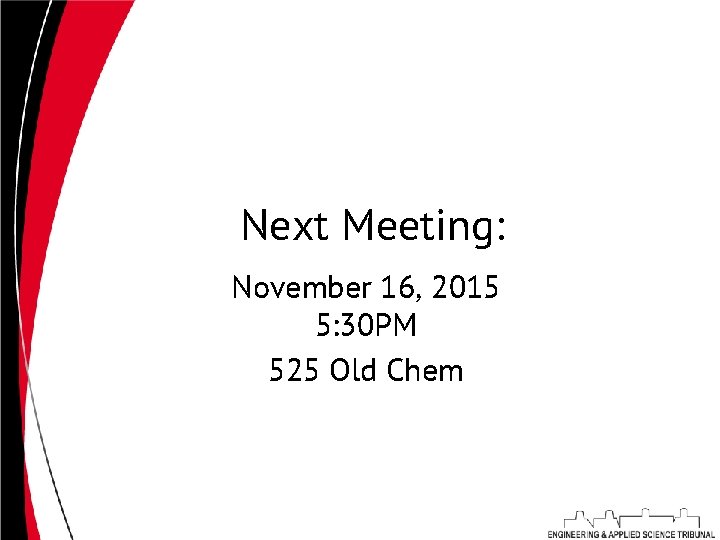 Next Meeting: November 16, 2015 5: 30 PM 525 Old Chem 