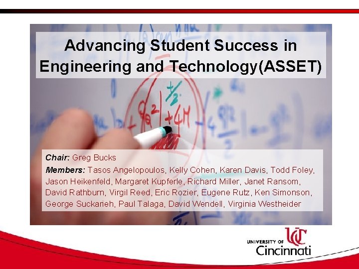 Advancing Student Success in Engineering and Technology(ASSET) Chair: Greg Bucks Members: Tasos Angelopoulos, Kelly