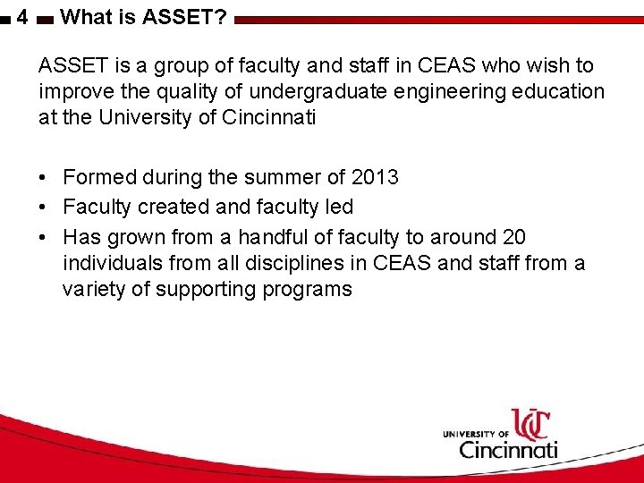 4 What is ASSET? ASSET is a group of faculty and staff in CEAS