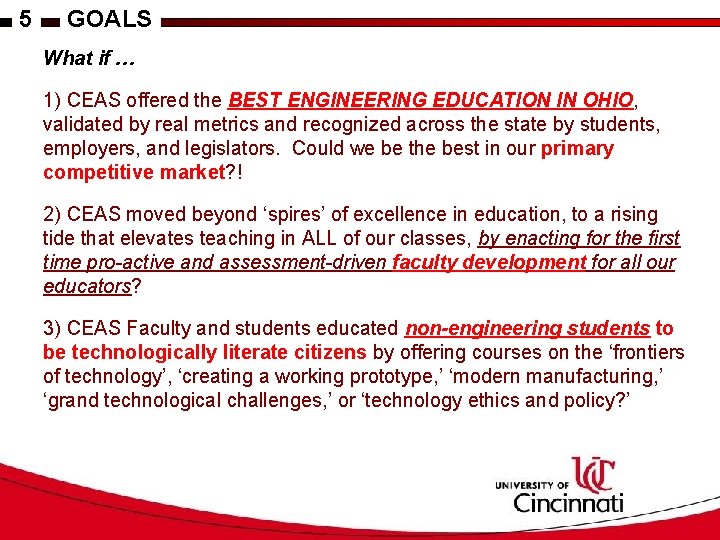 5 GOALS What if … 1) CEAS offered the BEST ENGINEERING EDUCATION IN OHIO,