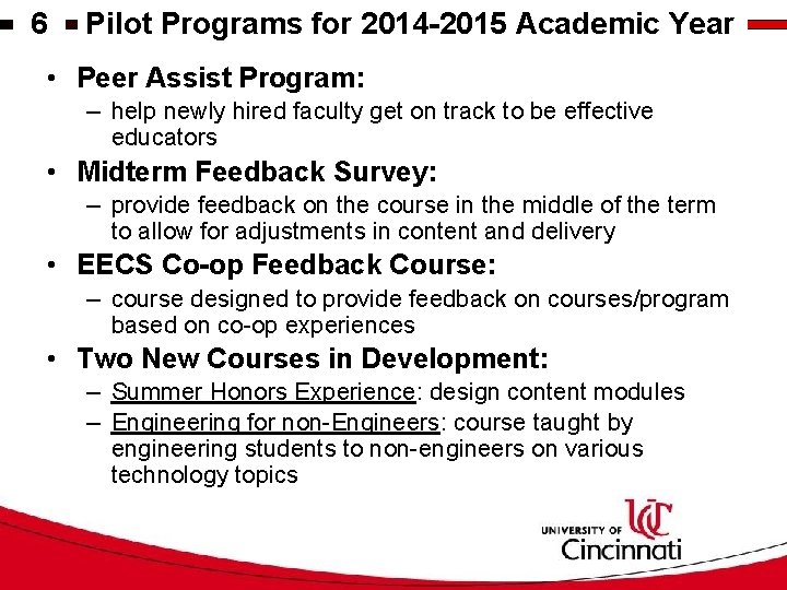 6 Pilot Programs for 2014 -2015 Academic Year • Peer Assist Program: – help